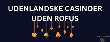Find de bedste casinoer uden ROFUS for danske spillere Find de bedste casinoer uden ROFUS for danske spillere